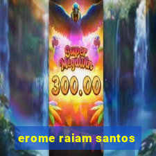 erome raiam santos